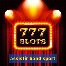 assistir band sport